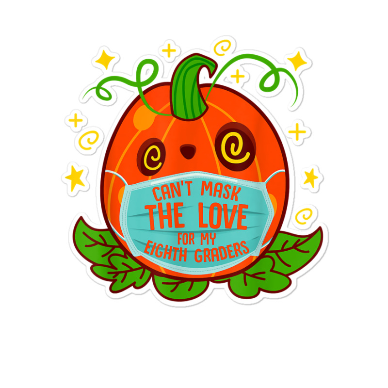 Can't Mask The Love For My 8th Grade Teacher Halloween Costu T Shirt Sticker | Artistshot