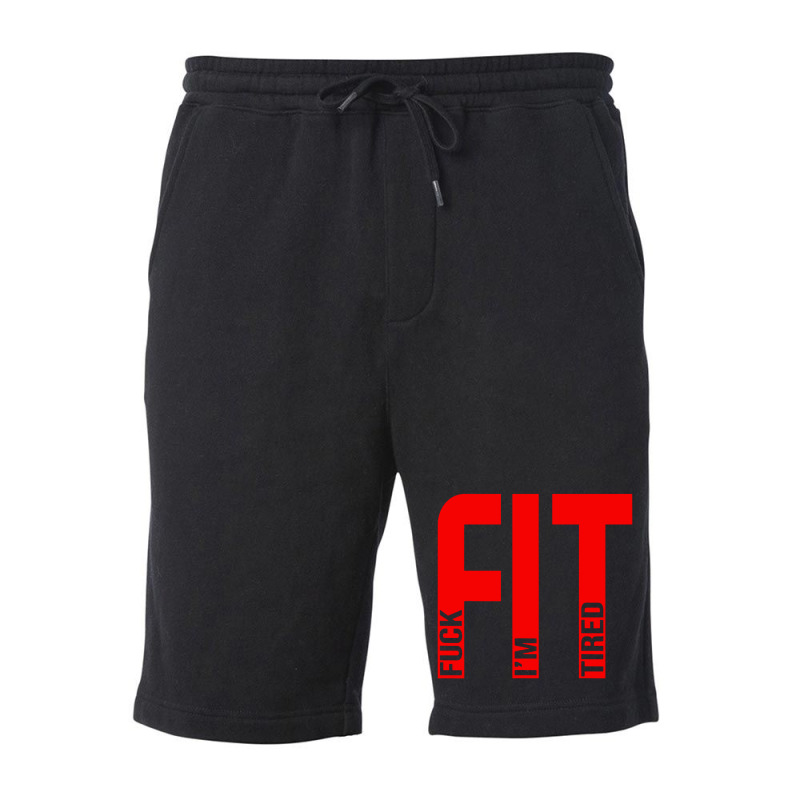 Fit Fuck Im Tired Gym And Workout Fitness Fleece Short by Nindy Tees | Artistshot