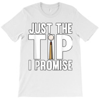 Mens Just The Tip I Promise Pool Snooker Billiards T-shirt | Artistshot