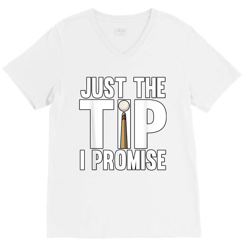 Mens Just The Tip I Promise Pool Snooker Billiards V-neck Tee | Artistshot