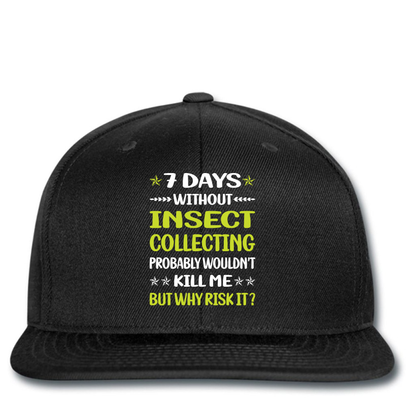 Insect Collecting T  Shirt Funny 7 Days Without Insect Collecting T  S Printed hat by awfulelectronic | Artistshot