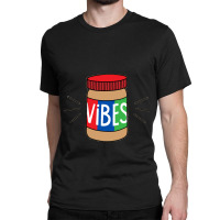 Peanut Butter Vibes Classic T-shirt | Artistshot