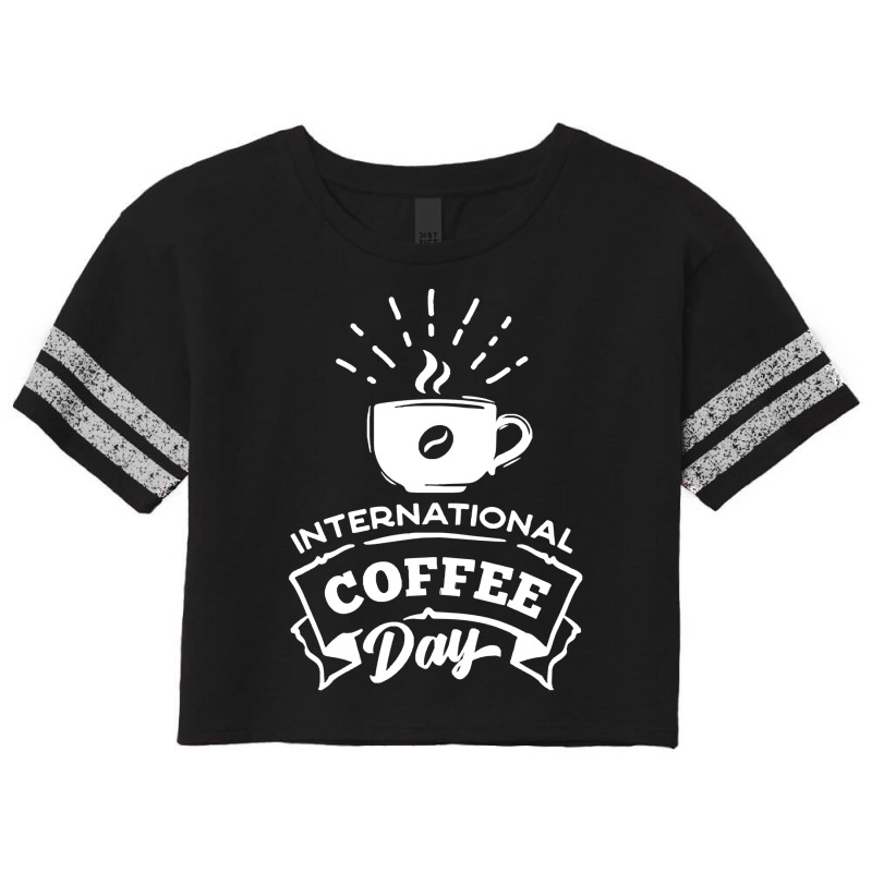 International Coffee Day T  Shirt International Coffee Day T  Shirt Scorecard Crop Tee by awfulelectronic | Artistshot