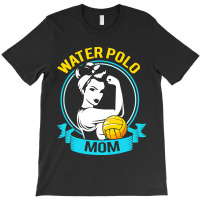 Water Polo Mothers Day For Water Polo Mom T-shirt | Artistshot