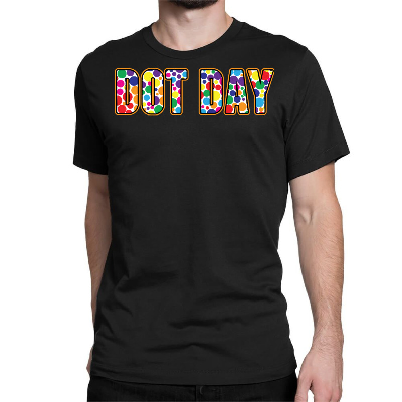 International Dot Day Polka Dot T  Shirt International Dot Day Polka D Classic T-shirt by awfulelectronic | Artistshot