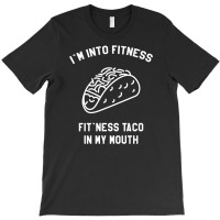 Fitness Fit Taco In My Mouth Funny Food Eating Healthy Exercise Gym T-shirt | Artistshot