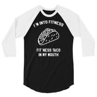 Fitness Fit Taco In My Mouth Funny Food Eating Healthy Exercise Gym 3/4 Sleeve Shirt | Artistshot