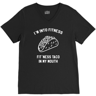 Fitness Fit Taco In My Mouth Funny Food Eating Healthy Exercise Gym V-neck Tee Designed By Mdk Art