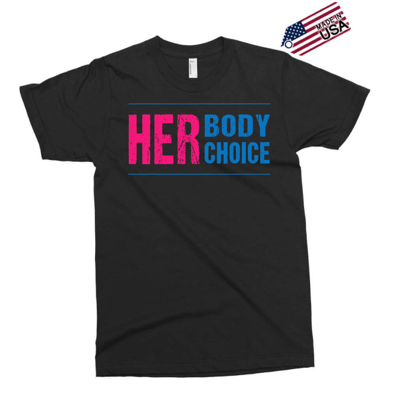 Her Body Her Choice Feminism Women's Rights Pro Choice Exclusive T-shirt | Artistshot