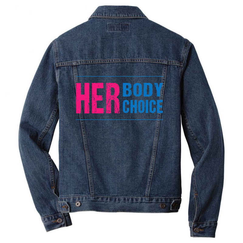 Her Body Her Choice Feminism Women's Rights Pro Choice Men Denim Jacket | Artistshot