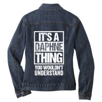 It's A Daphne Thing You Wouldn't Understand First Name T Shirt Ladies Denim Jacket | Artistshot