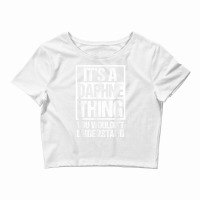 It's A Daphne Thing You Wouldn't Understand First Name T Shirt Crop Top | Artistshot