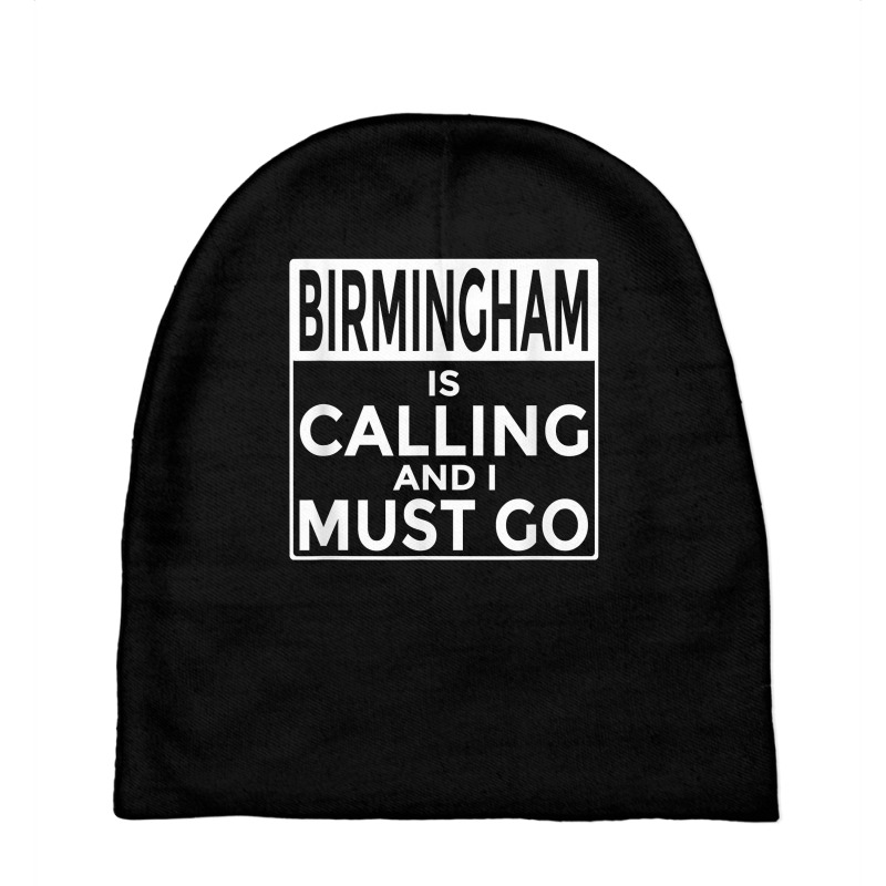 Funny Alabama T Shirt Birmingham Is Calling And I Must Go Baby Beanies by adrienskradski | Artistshot