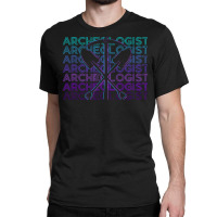 Archeologist T  Shirt Archeologist Archeology Retro Archeologist Gift Classic T-shirt | Artistshot