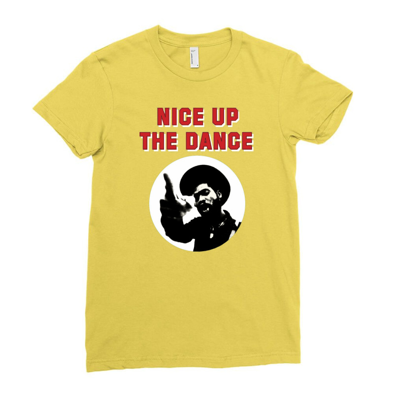 Nice Up The Dance Ladies Fitted T-shirt | Artistshot