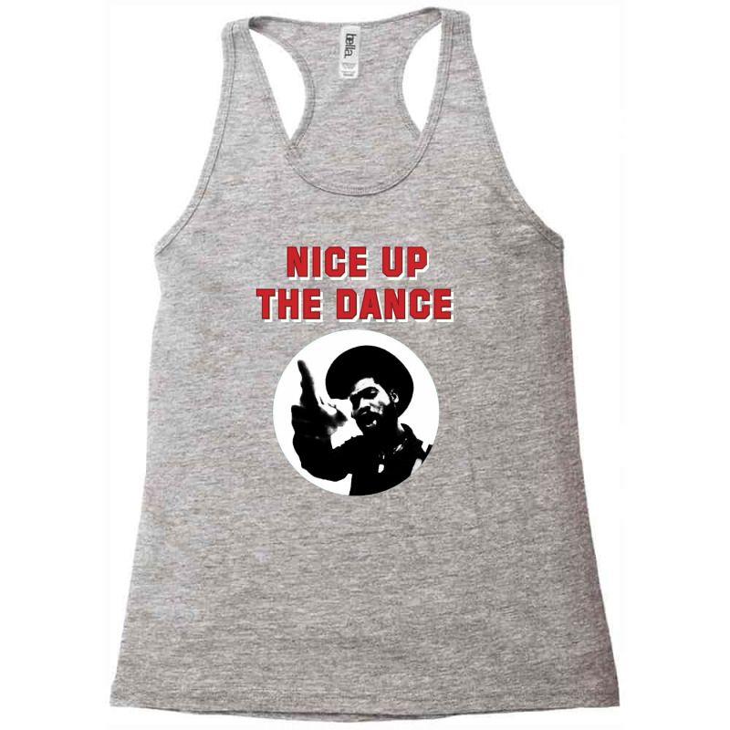 Nice Up The Dance Racerback Tank | Artistshot