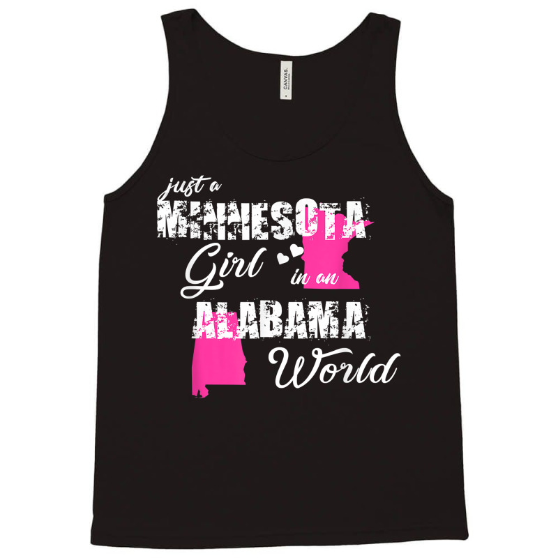 Funny Minnesota Shirts Just A Minnesota Girl In An Alabama T Shirt Tank Top | Artistshot