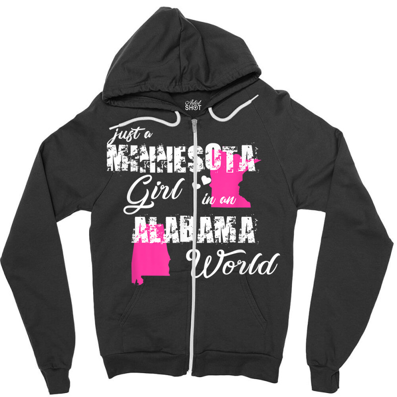 Funny Minnesota Shirts Just A Minnesota Girl In An Alabama T Shirt Zipper Hoodie | Artistshot