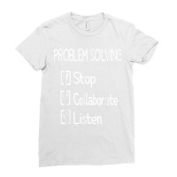 Funny Problem Solving, Stop, Collaborate, Listen, Teachers T Shirt Ladies Fitted T-shirt | Artistshot