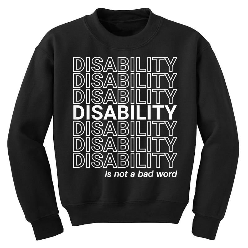 Disability Is Not A Bad Word, Happy Disability Pride Month T Shirt Youth Sweatshirt by bhuvanseeliger | Artistshot