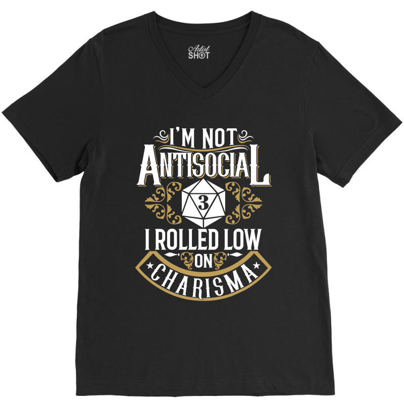 Not Antisocial, Rolled Low Charisma Funny Rpg Loves Dragons V-Neck Tee by CUSER3146 | Artistshot