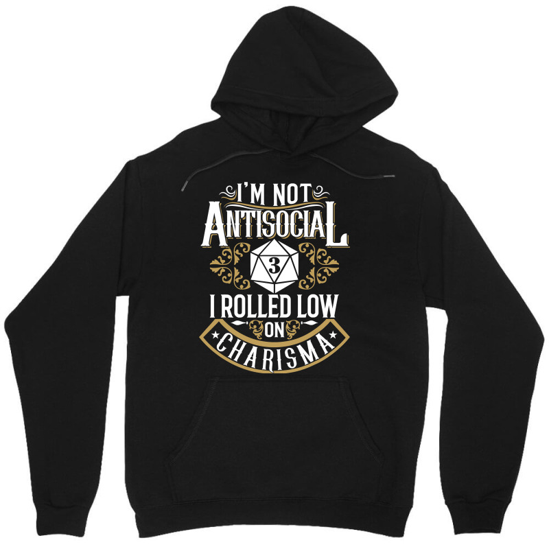 Not Antisocial, Rolled Low Charisma Funny Rpg Loves Dragons Unisex Hoodie by CUSER3146 | Artistshot