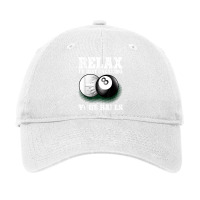 Relax I'm Just Breaking Your Balls 8 Ball Billiard Adjustable Cap | Artistshot