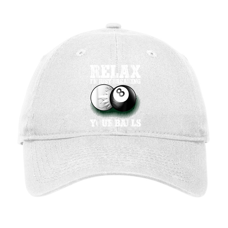 Relax I'm Just Breaking Your Balls 8 Ball Billiard Adjustable Cap | Artistshot