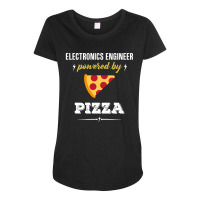 Electronics Engineer Powered By Pizza Funny Gift Maternity Scoop Neck T-shirt | Artistshot