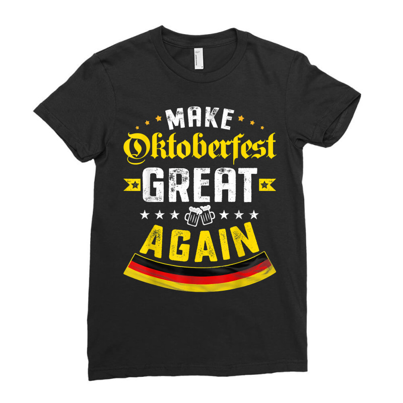 Beer Lover Make Oktoberfest Great Again Funny Oktoberfest T Shirt Ladies Fitted T-Shirt by rierauigentrythe | Artistshot