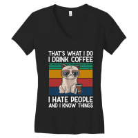 Thats What I Do I Hate People Women's V-neck T-shirt | Artistshot