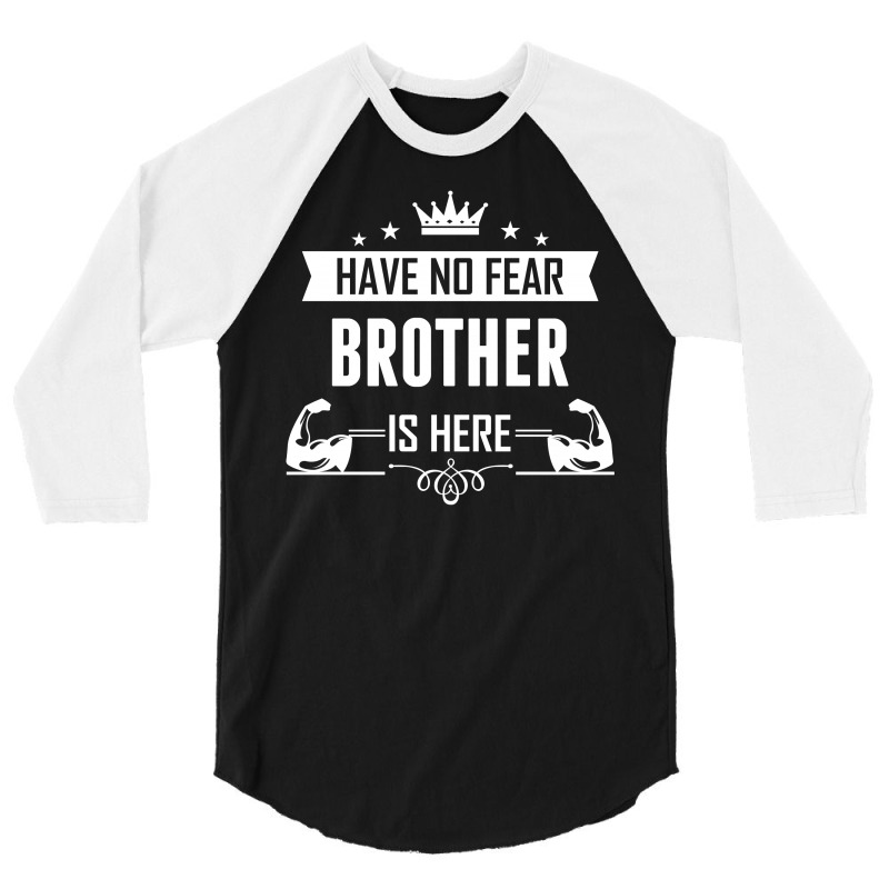 Have No Fear Brother Is Here 3/4 Sleeve Shirt | Artistshot