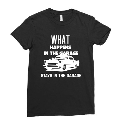 Garage Car Mechanic What Happens In The Garage Stays In The Garage Ladies Fitted T-shirt Designed By Bimtwins