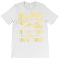 I Read History   Historian History Teacher Professor T Shirt T-shirt | Artistshot