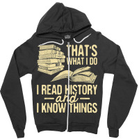 I Read History   Historian History Teacher Professor T Shirt Zipper Hoodie | Artistshot