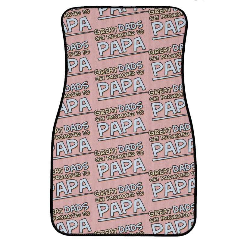 Great Dads Get Promoted To Papa Front Car Mat | Artistshot