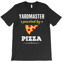 Yardmaster Powered By Pizza Funny Gift T-shirt | Artistshot