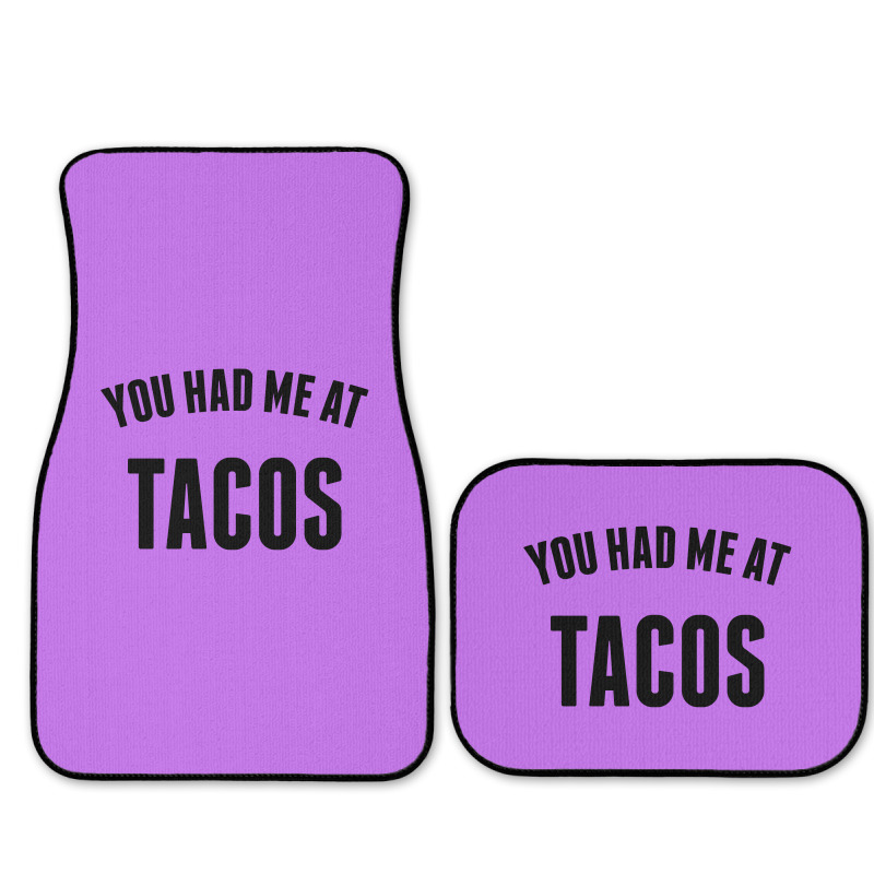 You Had Me At Tacos Full Set Car Mats | Artistshot