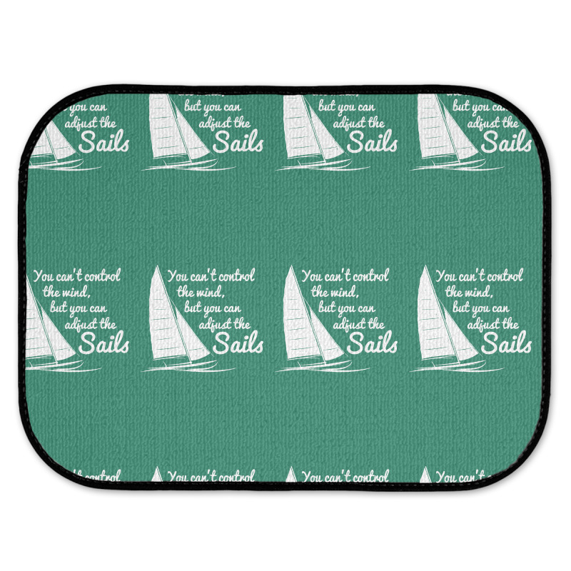 You Can't Control Wind But Adjust The Sails Rear Car Mat | Artistshot