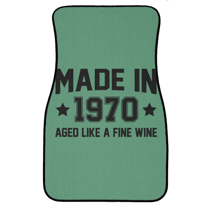 Made In 1970 Aged Like A Fine Wine Front Car Mat | Artistshot