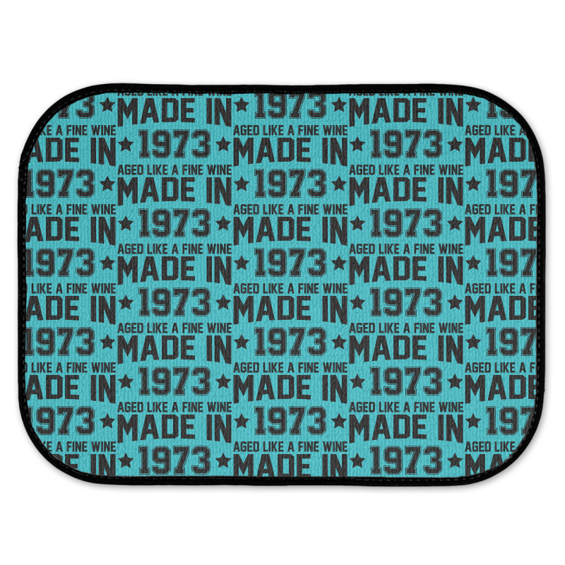 Made In 1973 Aged Like A Fine Wine Rear Car Mat | Artistshot