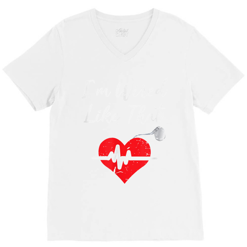 I'm Wired Like That Icd Surgery Cardiac Pacemaker T Shirt V-neck Tee | Artistshot