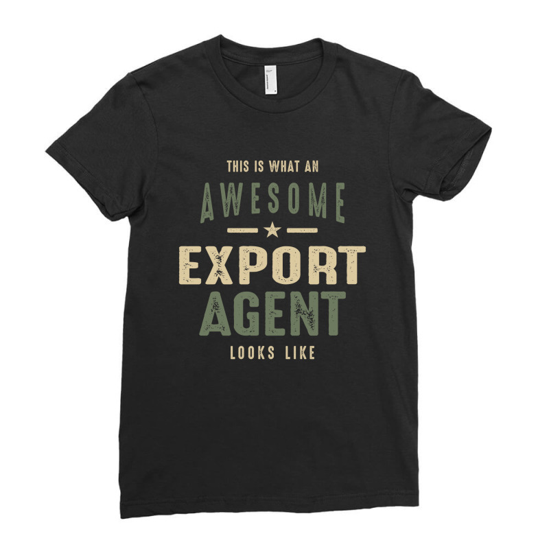 Funny Awesome Export Agent Job Occupation Ladies Fitted T-Shirt by cidolopez | Artistshot