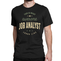 Funny Awesome Job Analyst Job Occupation Classic T-shirt | Artistshot