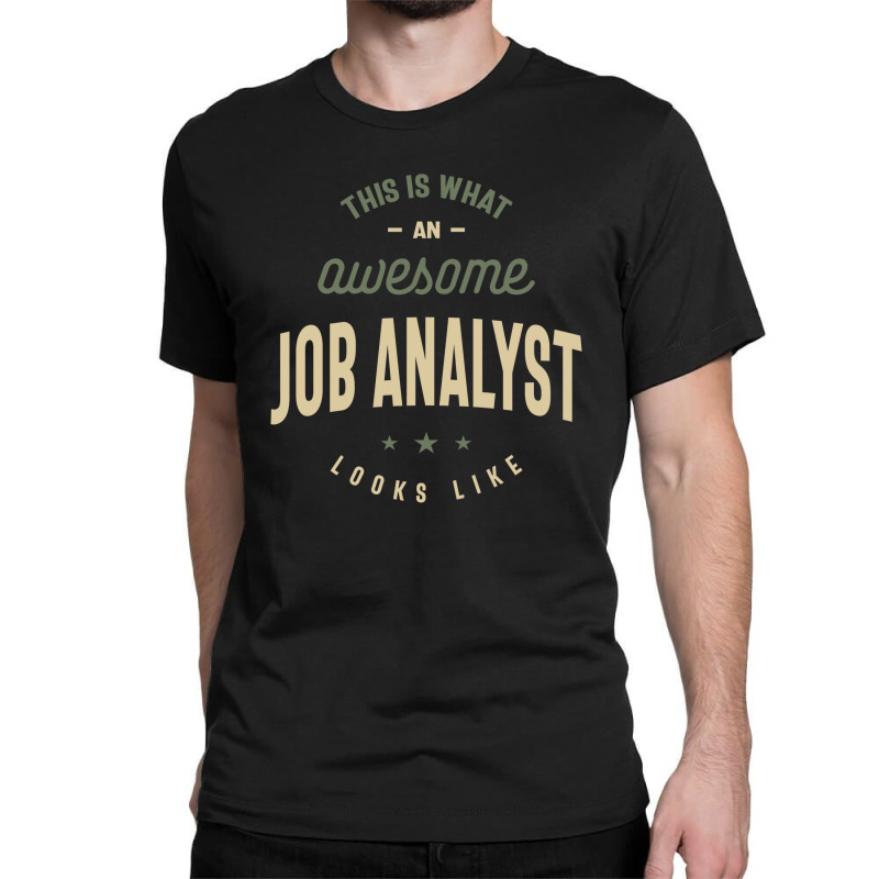 Funny Awesome Job Analyst Job Occupation Classic T-shirt by cidolopez | Artistshot