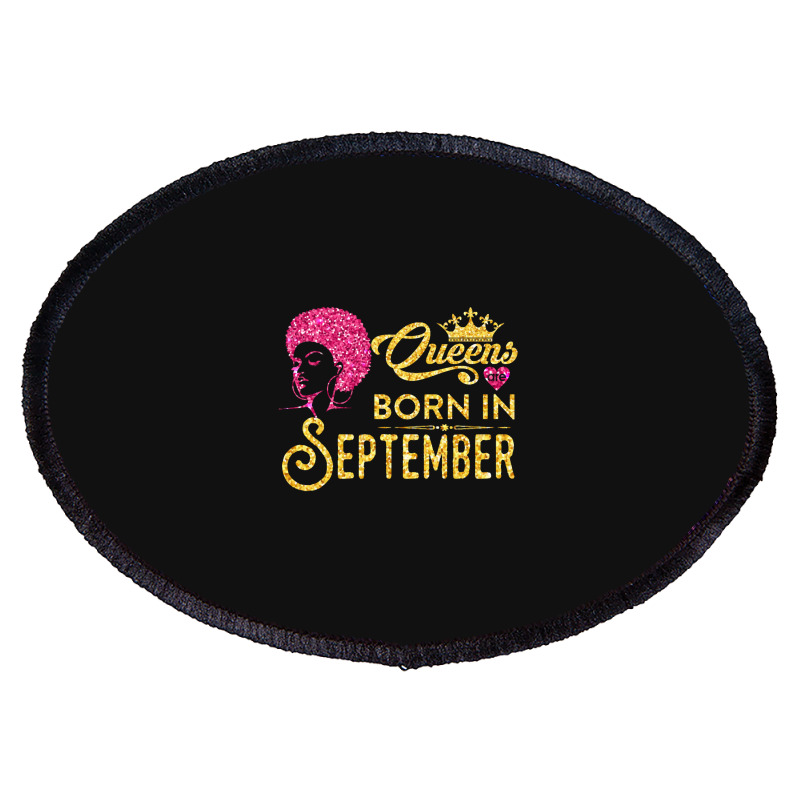 Black Queens Are Born In September Birthday Oval Patch | Artistshot