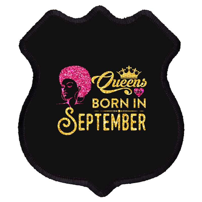 Black Queens Are Born In September Birthday Shield Patch | Artistshot