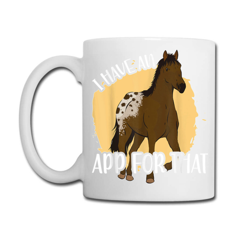 I Have An App For That, Appaloosa T Shirt Coffee Mug by James William | Artistshot