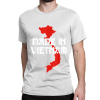 Made In Vietnam Vietnamese Language Funny Quote T Shirt Classic T-shirt | Artistshot