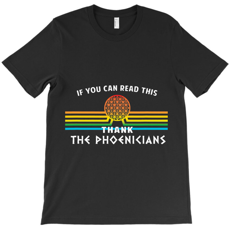 If You Can Read This Thank Phoenicians T-shirt | Artistshot